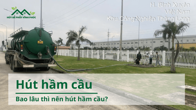 Bao lâu thì nên hút hầm cầm?