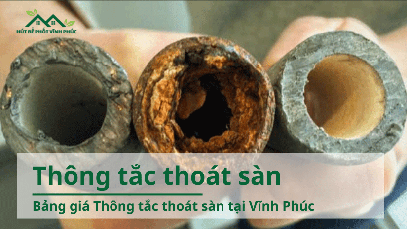 Bảng giá Thông tắc thoát sàn tại Vĩnh Phúc
