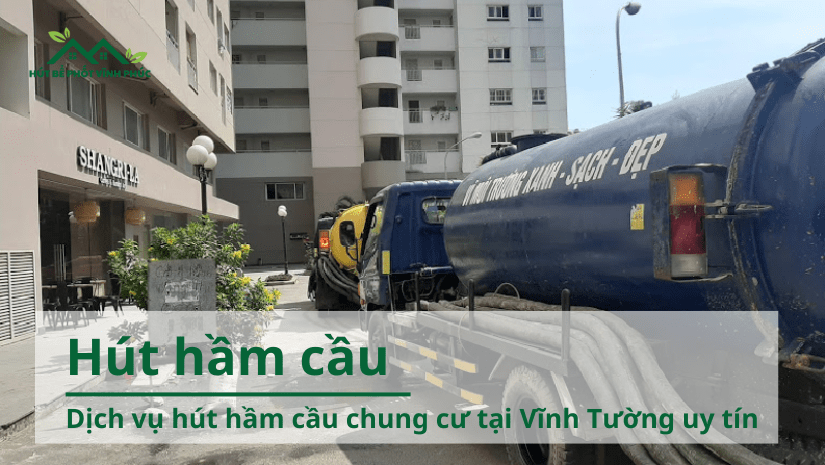 Dịch vụ hút hầm cầu chung cư tại Vĩnh Tường uy tín