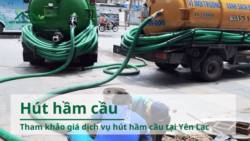 Tham khảo giá dịch vụ hút hầm cầu tại Yên Lạc